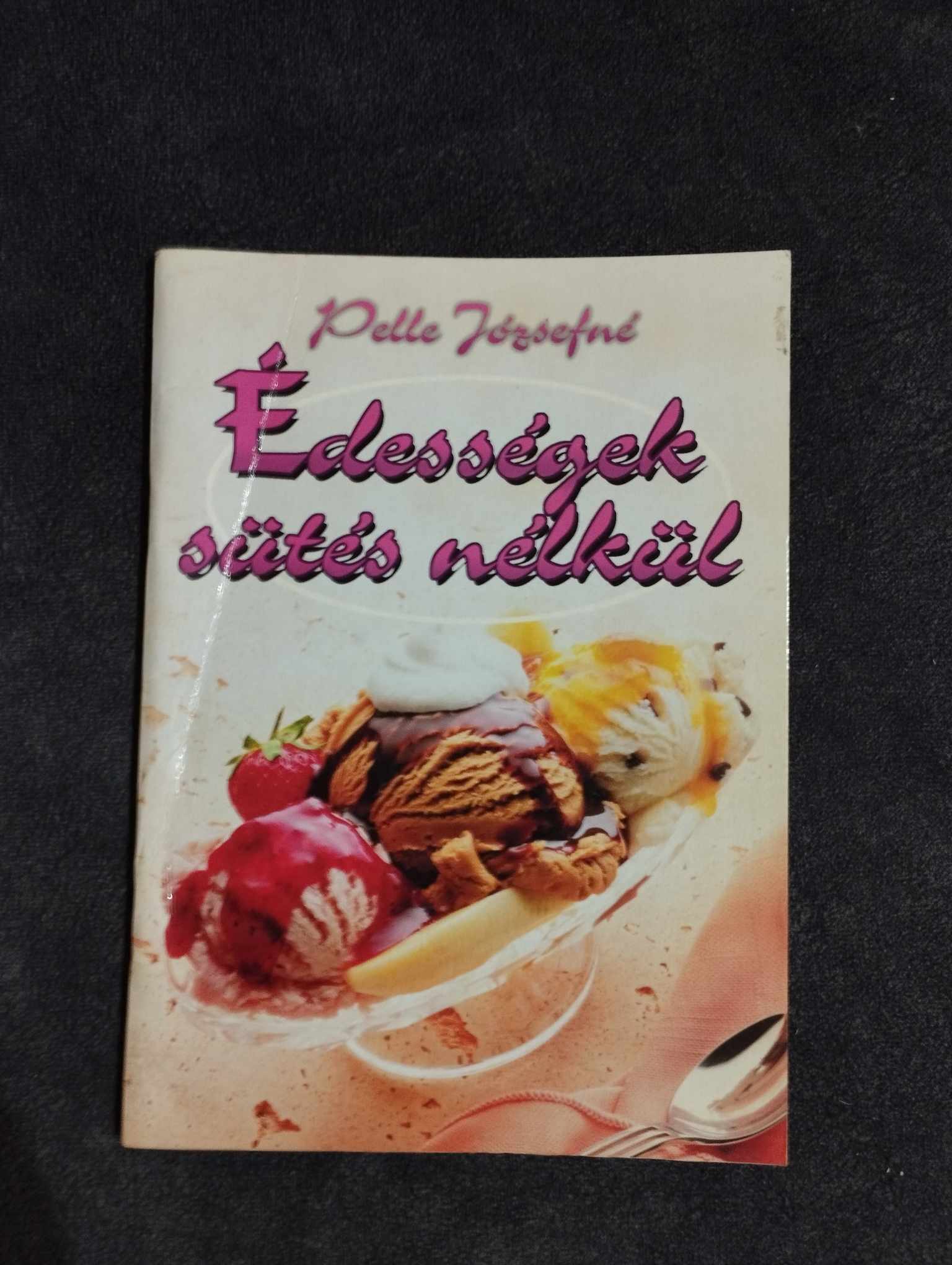 PelleJózsefné: Édességek sütés nélkül